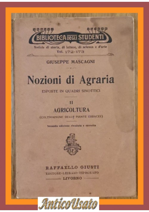AGRICOLTURA COLTIVAZIONE DELLE PIANTE ERBACEE di Giuseppe Mascagni 1915 Giusti